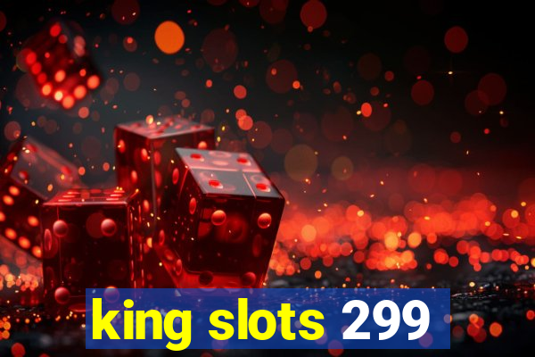 king slots 299